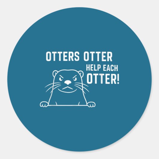 Otters Otter Help Each Otter Funny Otter Quote  Ronde Sticker (Voorkant)