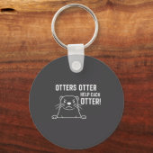 Otters Otter Help Each Otter Funny Otter Quote Sleutelhanger (Voorkant)