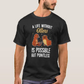 Otters Saying  Otter T-shirt (Voorkant)