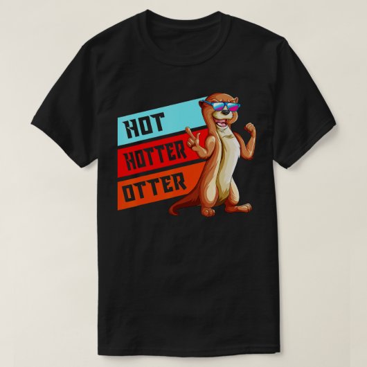 Otters Sunglasses Otterdesign Pun Hot Hotter Otter T-shirt (Design voorkant)