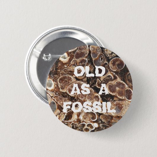 Oud als Fossil Funny Birthday Ronde Button 5,7 Cm (Voorkant /achterkant)