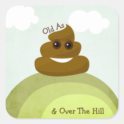 Oud Als Poo & Over The Hill Emoji Verjaardags Stic Vierkante Sticker (Voorkant)