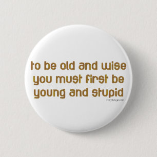 Oud en wise ronde button 5,7 cm
