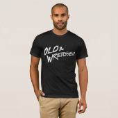 Oud en woest t-shirt (Voorkant volledig)