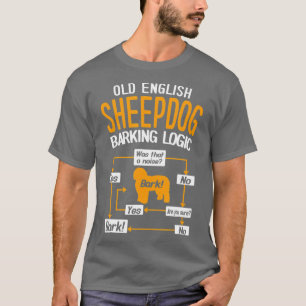 Oud Engels Sheepdog Barking Logic T-shirt