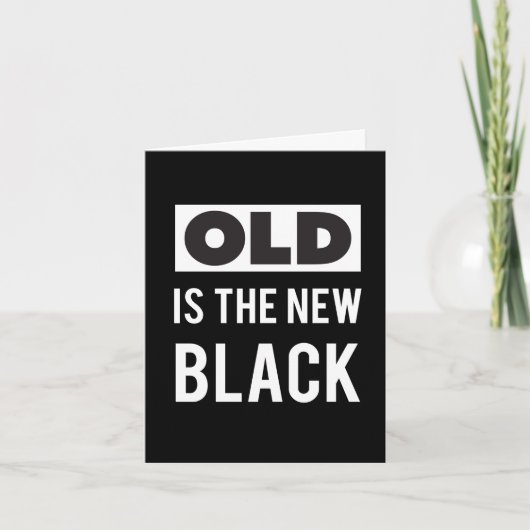 Oud is de New Black Birthday Kaart (Voorkant)
