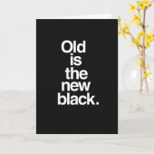Oud is het nieuwe zwart. Verjaardagskaart. Kaart (Gele Bloem)