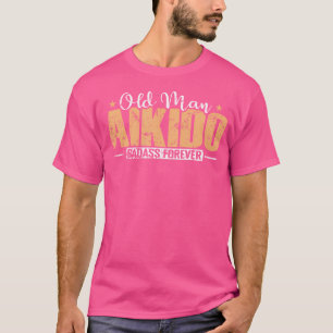 Oud Man Aikido Badass Forever Training T-shirt