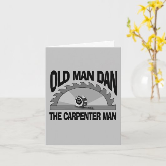 Oud Man Dan Carpenter Man Lumber Builder Funny Kaart (Gele Bloem)