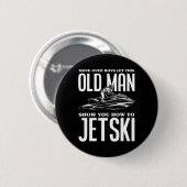 Oud Man Hoe Jetski Jet Ski Jet Ski Ronde Button 5,7 Cm (Voorkant /achterkant)