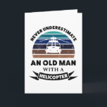 Oud Man met Helikopter Funny Gift Dad Kaart<br><div class="desc">Onderschat nooit een oud Man met een helikopter. Grappig geschenk voor Mannen/piloten die van vliegtuigen houden,  de luchtvaart en het leger. Koop het als kerstcadeautjes,  verjaardagen of vaderdag voor je man of vader.</div>