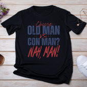 Oud Man vs Con Man? Nee, Man! T-shirt