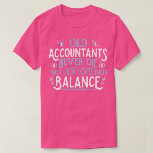 OUDE ACCOUNTANTS sterven nooit, maar verliezen gew T-shirt (Design voorkant)