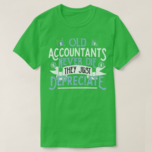 OUDE ACCOUNTANTS sterven nooit, maar ze vallen gew T-shirt (Design voorkant)