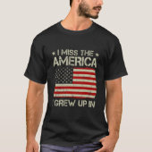 Oude Amerikaanse vlag Ik mis het Amerika waarin ik T-shirt (Voorkant)