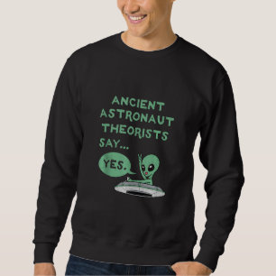 Oude astronaut Theoristen zeggen ja Alien Ufo Oute Trui