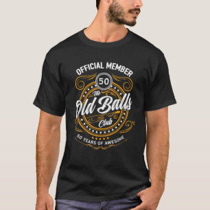 Oude Balls Club 50 jaar Geweldige Funny 50th T-shirt