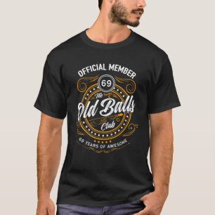 Oude Balls Club 69 jaar Geweldige schimmels 69e ge T-shirt