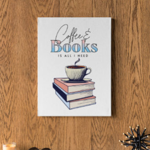 Oude boeken en koffie is alles wat ik nodig heb   canvas afdruk