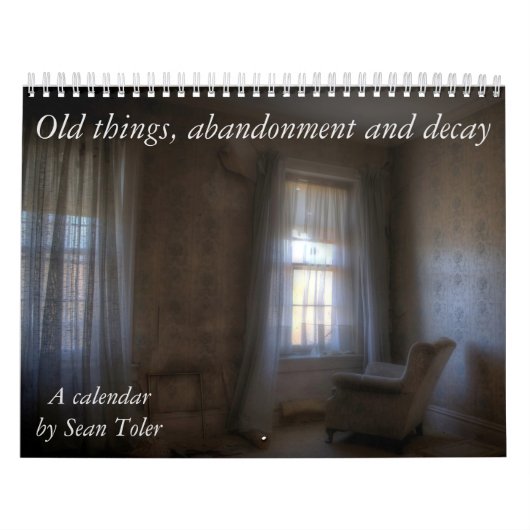 Oude dingen, verlaten en verval: Een kalender (Hoes)