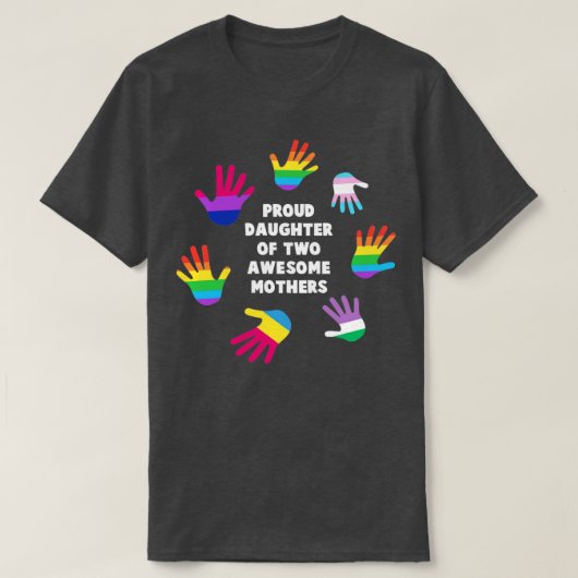 Oude dochter van twee geweldige moeders LGBT Gay P T-shirt (Design voorkant)