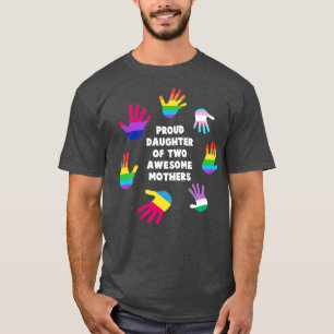 Oude dochter van twee geweldige moeders LGBT Gay P T-shirt