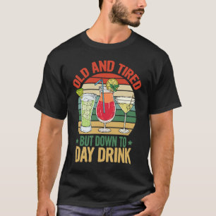 Oude en Verband maar neer aan de Drink van de Dag T-shirt