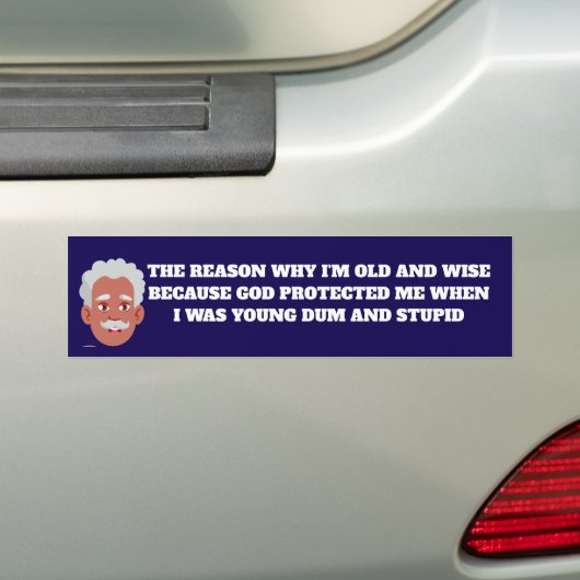 OUDE EN WIJZE BUMPERSTICKER (Op auto)