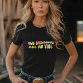 Oude gebouwen zijn mijn vibe, groovy behoud t-shirt