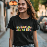 Oude gebouwen zijn mijn vibe, groovy behoud t-shirt<br><div class="desc">Groovy 'oude gebouwen zijn mijn vibe' t-shirt. Het is een fantastisch geschenk voor liefhebbers van oude huizen,  historische natuurbeschermers en historici.</div>
