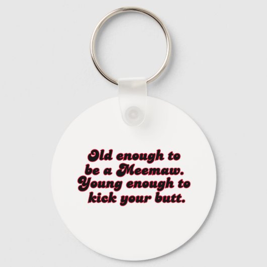 Oude genoeg Meemaw Sleutelhanger (Voorkant)