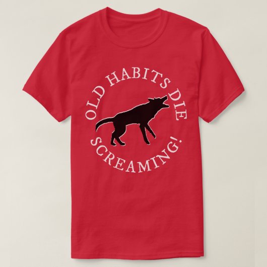 Oude gewoontes T-shirt (Design voorkant)