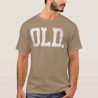 Oude Grappige Oude Man Senior Humor Vader Opa vrie T-shirt