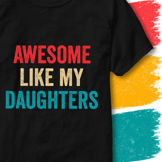 Oude Grappige Spreuk Geweldig Net Als Mijn Dochter T-shirt