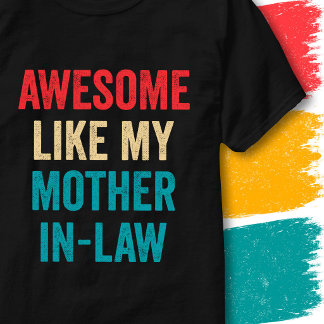 Oude Grappige Spreuk Geweldig Net Als Mijn Schoonm T-shirt