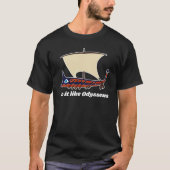 Oude Griekse Trireme: Doe het zoals Odysseus T-shi T-shirt (Voorkant)