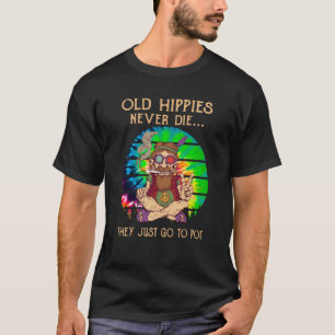Oude hippies gaan nooit dood Ze gaan gewoon naar d T-shirt