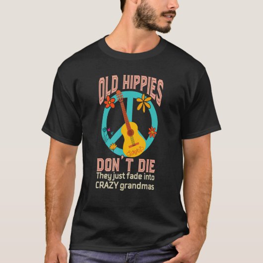 Oude hippies sterven niet zo maar dat ze gewoon in t-shirt (Voorkant)