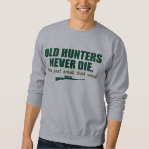 Oude Hunters sterven nooit, ze ruiken gewoon zo Trui