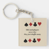 "Oude kaartspelers sterven nooit zonder dat ze gew Sleutelhanger (voorkant)