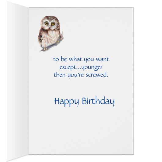 Oude leeftijd Funny Birthday Cute Little Owl Bird (Binnen (Rechts))