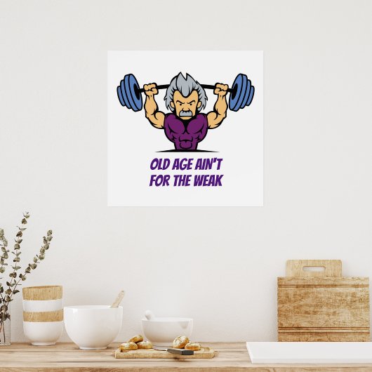 OUDE LEEFTIJD NIET VOOR HET ZWAK POSTER (Keuken)