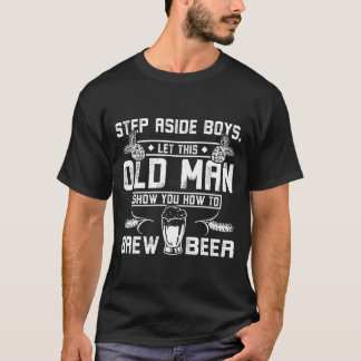 Oude man laat je zien hoe je bier brouwt vrienden t-shirt