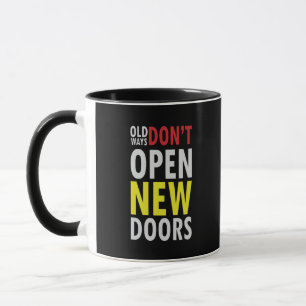 Oude manieren geen nieuwe deuren openen mok