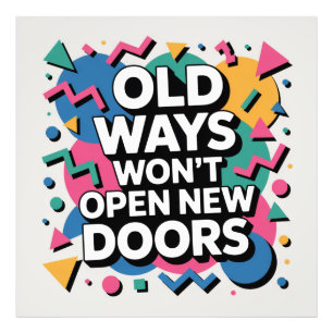 Oude manieren openen geen nieuwe deuren foto afdruk