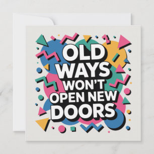 Oude manieren openen geen nieuwe deuren notitiekaartje