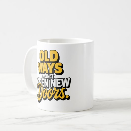 Oude manieren zullen geen nieuwe deuren openen Mot Koffiemok (Voorkant links)