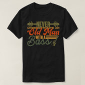 Oude Mannen Bass Player Revermoeid But retirement  T-shirt (Design voorkant)