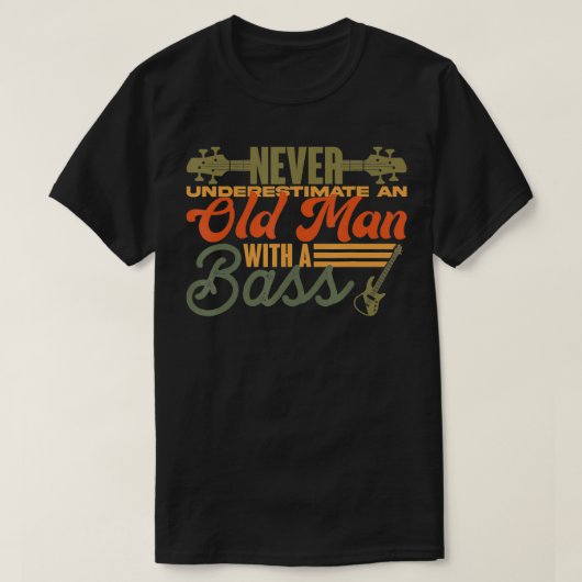 Oude Mannen Bass Player Revermoeid But retirement  T-shirt (Design voorkant)
