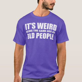 Oude mensen grappige spreuk vintage t-shirt